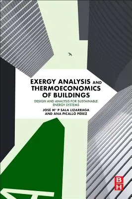 Análisis Exergético y Termoeconomía de Edificios: Diseño y Análisis para Sistemas Energéticos Sostenibles - Exergy Analysis and Thermoeconomics of Buildings: Design and Analysis for Sustainable Energy Systems