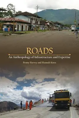 Carreteras: Una antropología de la infraestructura y la experiencia - Roads: An Anthropology of Infrastructure and Expertise