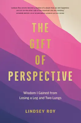 El don de la perspectiva: La sabiduría que adquirí al perder una pierna y dos pulmones - The Gift of Perspective: Wisdom I Gained from Losing a Leg and Two Lungs