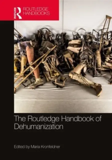 Manual Routledge sobre la deshumanización - The Routledge Handbook of Dehumanization