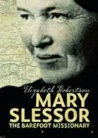 Mary Slessor - La misionera descalza - Mary Slessor - The Barefoot Missionary