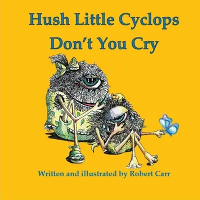 Calla, pequeño cíclope, no llores - Hush Little Cyclops Don't You Cry