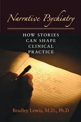 Psiquiatría narrativa: cómo las historias pueden dar forma a la práctica clínica - Narrative Psychiatry: How Stories Can Shape Clinical Practice