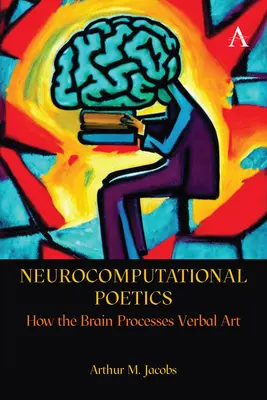 Poética Neurocomputacional: Cómo procesa el cerebro el arte verbal - Neurocomputational Poetics: How the Brain Processes Verbal Art