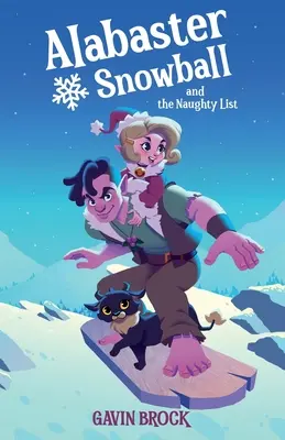 La bola de nieve de alabastro y la lista de los malos - Alabaster Snowball and the Naughty List