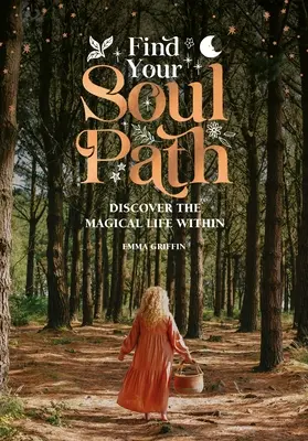 Encuentra el camino de tu alma: Descubre la vida sagrada interior - Find Your Soul Path: Discover the Sacred Life Within