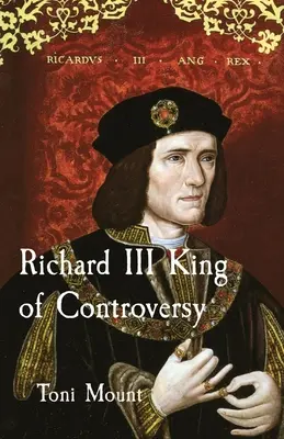 Ricardo III, rey de la controversia - Richard III King of Controversy