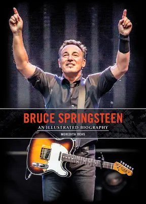 Bruce Springsteen: Una biografía ilustrada - Bruce Springsteen: An Illustrated Biography