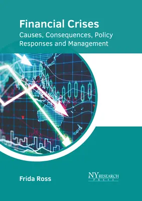 Crisis Financieras: Causas, consecuencias, respuestas políticas y gestión - Financial Crises: Causes, Consequences, Policy Responses and Management