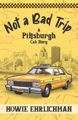 No fue un mal viaje: Una historia de taxis de Pittsburgh - Not a Bad Trip: A Pittsburgh Cab Story