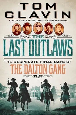 Los últimos forajidos: Los desesperados últimos días de la banda de los Dalton - The Last Outlaws: The Desperate Final Days of the Dalton Gang