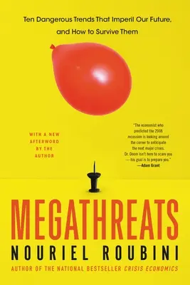 Megamenazas: Diez tendencias peligrosas que amenazan nuestro futuro y cómo sobrevivir a ellas - Megathreats: Ten Dangerous Trends That Imperil Our Future, and How to Survive Them