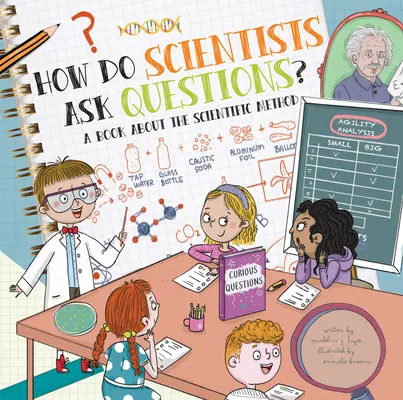 ¿Cómo hacen preguntas los científicos? Un libro sobre el método científico - How Do Scientists Ask Questions?: A Book about the Scientific Method