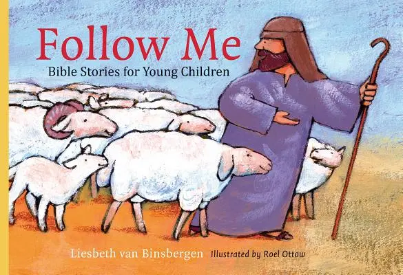 Sígueme: Cuentos bíblicos para niños pequeños - Follow Me: Bible Stories for Young Children