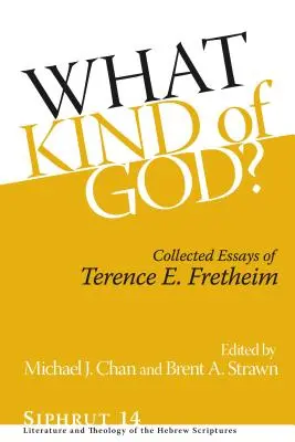 ¿Qué clase de Dios? Recopilación de ensayos de Terence E. Fretheim - What Kind of God?: Collected Essays of Terence E. Fretheim