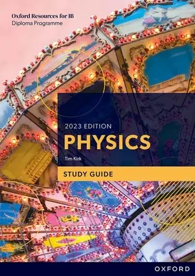 Programa del Diploma Ib Física 2023 Edición Guía de Estudio - Ib Diploma Programme Physics 2023 Edition Study Guide