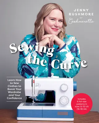 Coser la curva: Aprende a coser ropa para mejorar tu armario y tu confianza en ti misma - Sewing the Curve: Learn How to Sew Clothes to Boost Your Wardrobe and Your Confidence