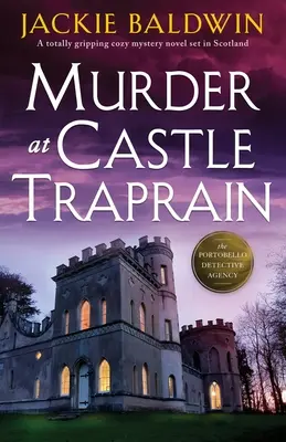 Asesinato en el castillo de Traprain: Una apasionante novela de misterio ambientada en Escocia. - Murder at Castle Traprain: A totally gripping cozy mystery novel set in Scotland