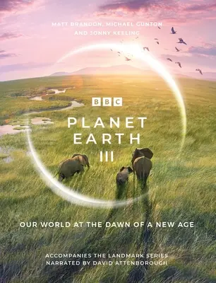 Planeta Tierra III: Acompaña a la serie de referencia narrada por David Attenborough - Planet Earth III: Accompanies the Landmark Series Narrated by David Attenborough