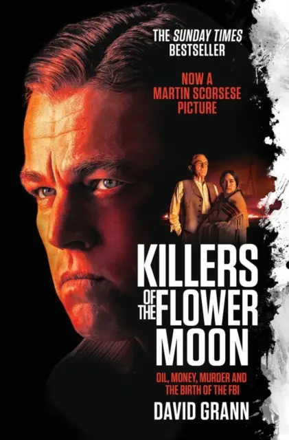 Los asesinos de la flor de la luna - Petróleo, dinero, asesinatos y el nacimiento del FBI - Killers of the Flower Moon - Oil, Money, Murder and the Birth of the FBI