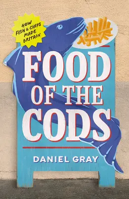 La comida del bacalao: Cómo el pescado y las patatas fritas hicieron Gran Bretaña - Food of the Cods: How Fish and Chips Made Britain