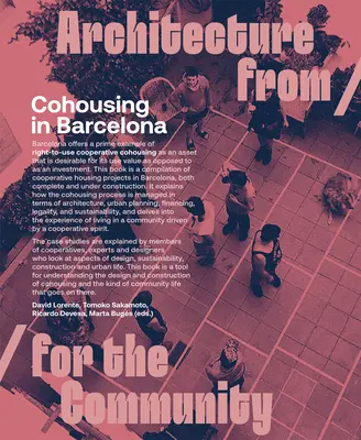 Cohousing en Barcelona: Diseñar, construir y vivir para modelos cooperativos - Cohousing in Barcelona: Designing, Building and Living for Cooperative Models