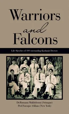 Guerreros y halcones: Semblanzas de 100 destacados médicos cachemires (Makhdoomi (Srinagar) Dr Rumana) - Warriors and Falcons: Life Sketches of 100 outstanding Kashmiri Doctors (Makhdoomi (Srinagar) Dr Rumana)