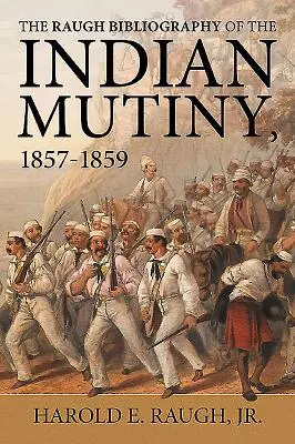 Bibliografía Raugh del Motín de la India - 1857-1859 - Raugh Bibliography of the Indian Mutiny - 1857-1859