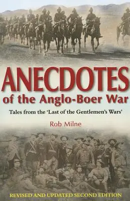 Anécdotas de la guerra anglo-boer - Cuentos de 'La última de las guerras de los caballeros' Segunda edición revisada y actualizada - Anecdotes of the Anglo-Boer War - Tales from 'the Last of the Gentlemen's Wars'  Revised & Updated Second Edition