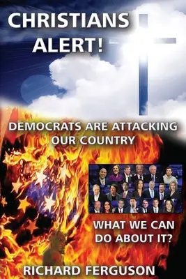 Cristianos Alerta!: Los Demócratas Están Atacando Nuestro País - Christians Alert!: Democrats Are Attacking Our Country