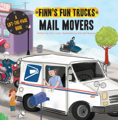 Los carteros: Un libro para levantar la página - Mail Movers: A Lift-The-Page Truck Book