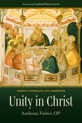 Unidad en Cristo: Obispos, sinodalidad y comunión - Unity in Christ: Bishops, Synodality, and Communion