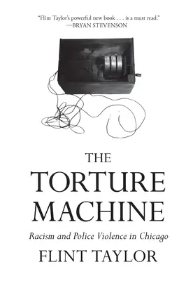 La máquina de torturar: Racismo y violencia policial en Chicago - The Torture Machine: Racism and Police Violence in Chicago