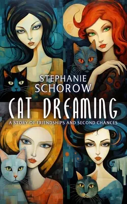 Sueño de gato: Una historia de amistad y segundas oportunidades - Cat Dreaming: A Story of Friendships and Second Chances