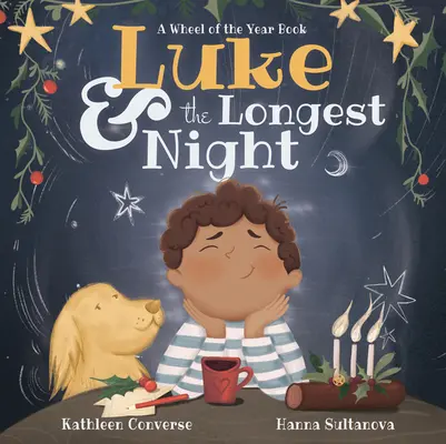 Luke y la noche más larga: Un libro de la Rueda del Año - Luke & the Longest Night: A Wheel of the Year Book