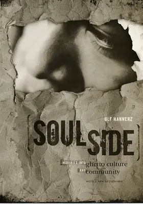 Soulside: Investigaciones sobre la cultura y la comunidad del gueto - Soulside: Inquiries Into Ghetto Culture and Community