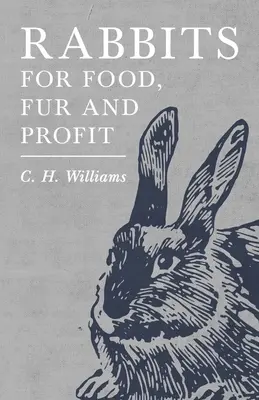 Conejos para la alimentación, la peletería y el lucro - Rabbits for Food, Fur and Profit