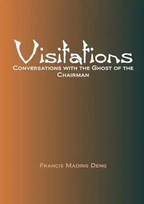 Visitas Conversaciones con el fantasma del Presidente - Visitations Conversations with the Ghost of the Chairman