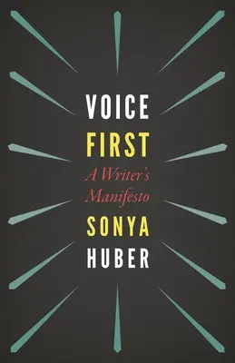 La voz es lo primero: Manifiesto de un escritor - Voice First: A Writer's Manifesto