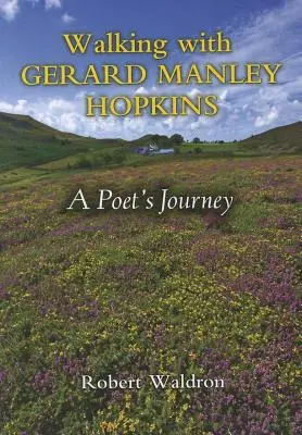 Caminando con Gerard Manley Hopkins: El viaje de un poeta - Walking with Gerard Manley Hopkins: A Poet's Journey