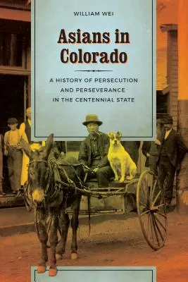 Asiáticos en Colorado: Una historia de persecución y perseverancia en el Estado Centenario - Asians in Colorado: A History of Persecution and Perseverance in the Centennial State