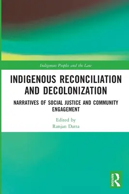 Reconciliación indígena y descolonización: Narrativas de justicia social y compromiso comunitario - Indigenous Reconciliation and Decolonization: Narratives of Social Justice and Community Engagement