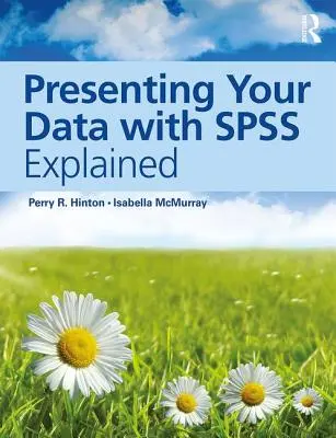 Explicación de la presentación de datos con SPSS - Presenting Your Data with SPSS Explained