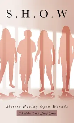 S.H.O.W: Sisters Having Open Wounds (Hermanas con heridas abiertas) - S.H.O.W: Sisters Having Open Wounds