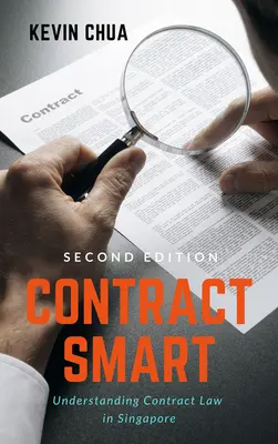 Contract Smart (2ª Edición): Entender el Derecho Contractual en Singapur - Contract Smart (2nd Edition): Understanding Contract Law in Singapore