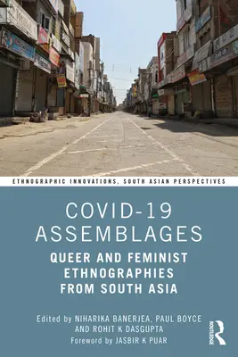 Covid-19 Ensamblajes: Etnografías queer y feministas del sur de Asia - Covid-19 Assemblages: Queer and Feminist Ethnographies from South Asia