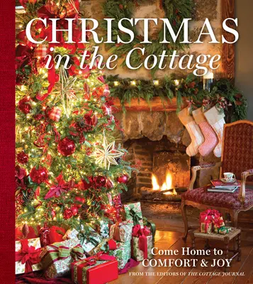 Navidad en casa: Confort y alegría en casa - Christmas in the Cottage: Come Home to Comfort & Joy