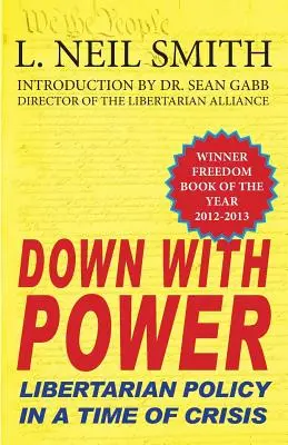 Abajo el poder: Política libertaria en tiempos de crisis - Down with Power: Libertarian Policy in a Time of Crisis