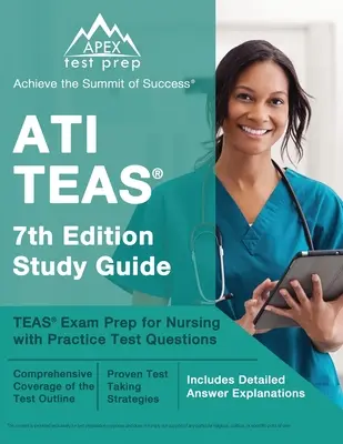 ATI TEAS 7ª Edición Guía de Estudio: TEAS Exam Prep for Nursing with Practice Test Questions [Incluye explicaciones detalladas de las respuestas] - ATI TEAS 7th Edition Study Guide: TEAS Exam Prep for Nursing with Practice Test Questions [Includes Detailed Answer Explanations]