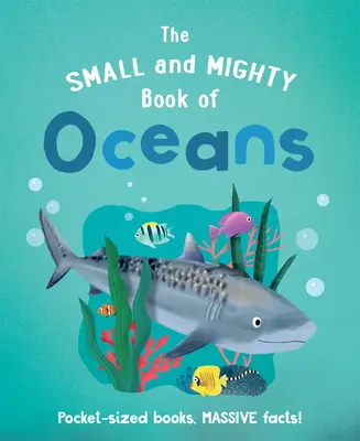 El pequeño y poderoso libro de los océanos - The Small and Mighty Book of Oceans